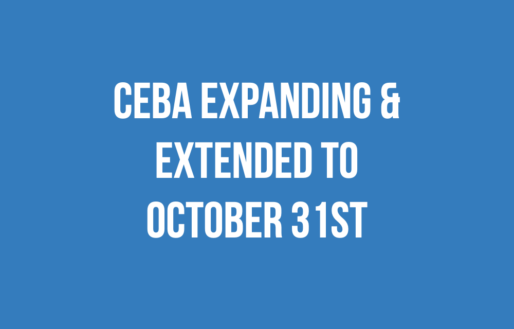CEBA extended to October 31st.  Expanded to include more businesses.
