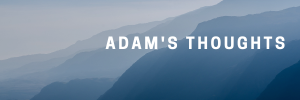 Adam’s Thoughts – March 8th, 2022